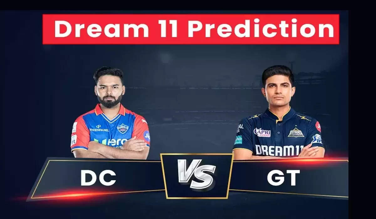 DC vs GT Dream 11 Prediction